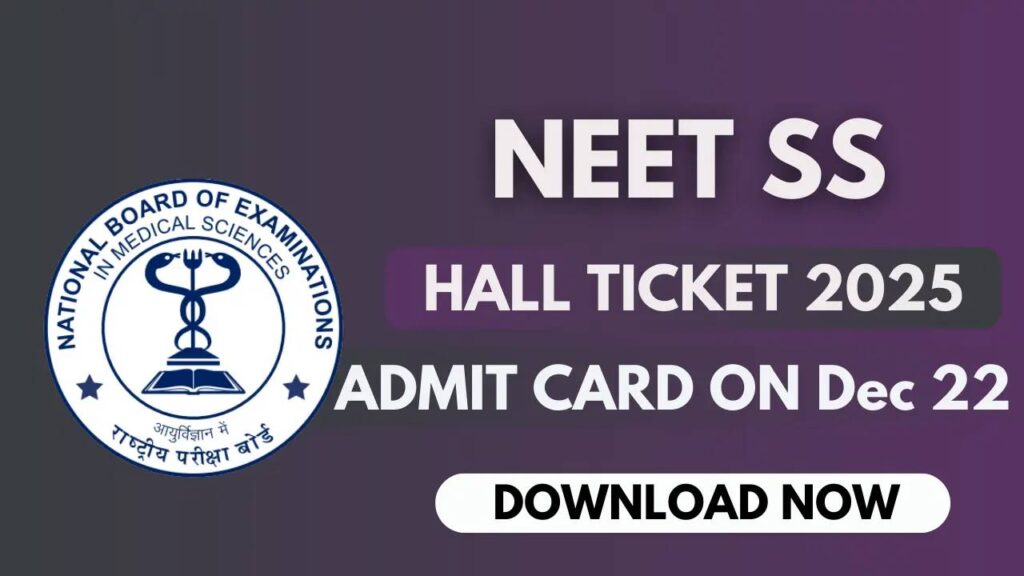 NEET SS Admit Card 2025