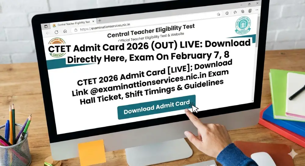 CTET Admit Card 2026 OUT – Feb 7, 8 Exam Hall Ticket