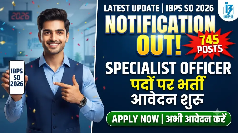 IBPS SO Notification 2026 Out: 745 Specialist Officer पदों पर भर्ती, आवेदन शुरू 2 IBPS SO Notification 2026